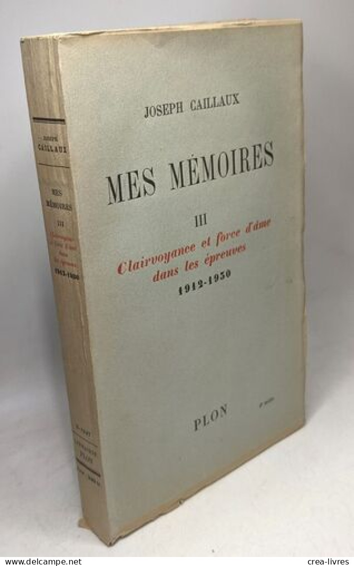 Mes Mémoires --- TOME II Mes Audaces - Agadir... 1909-1912 (1943) + TOME III Clairvoyance Et Force D'âme Dans Les épreuv - Biografie