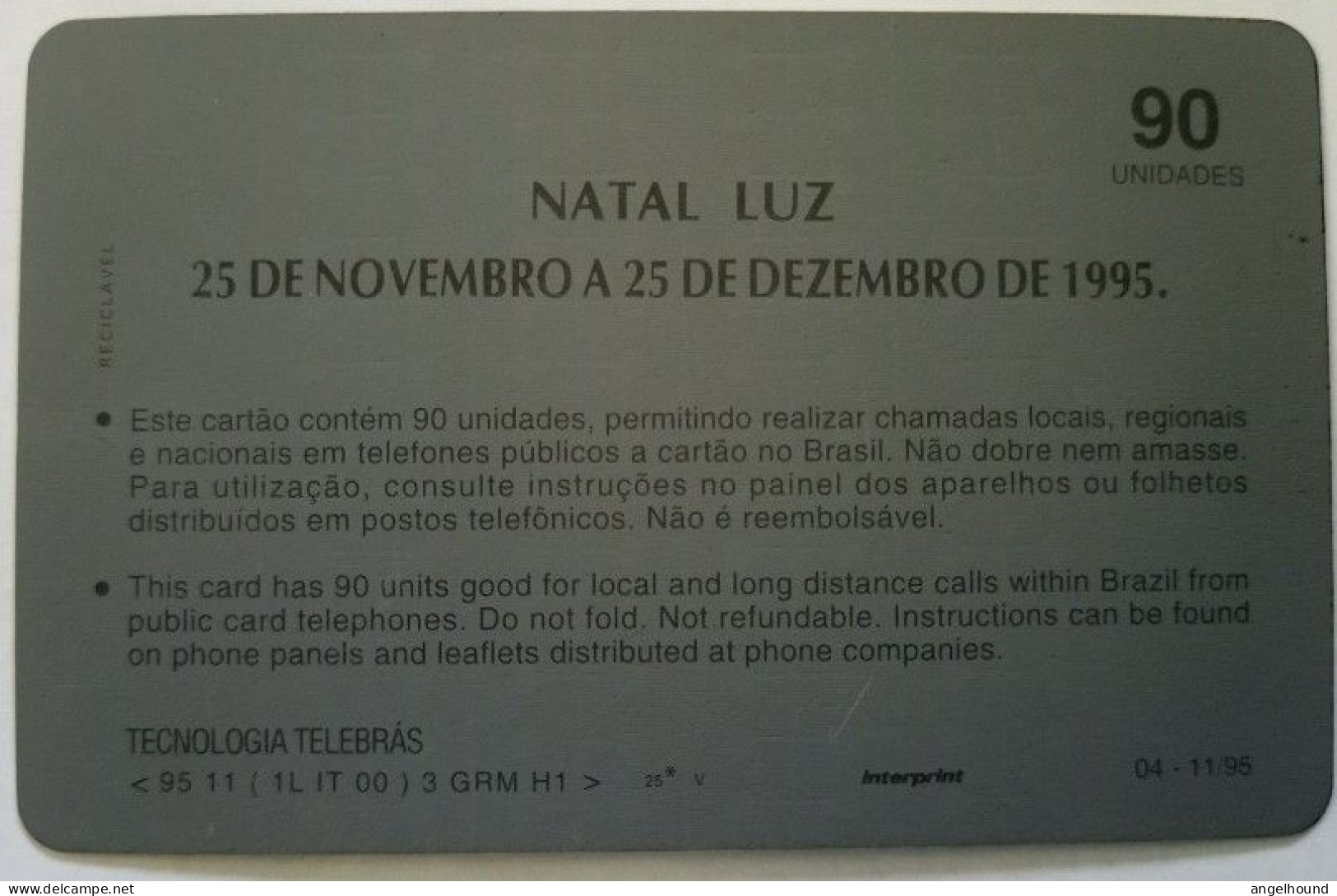 Brazil 90 Unit - Natal Luz - Brazil