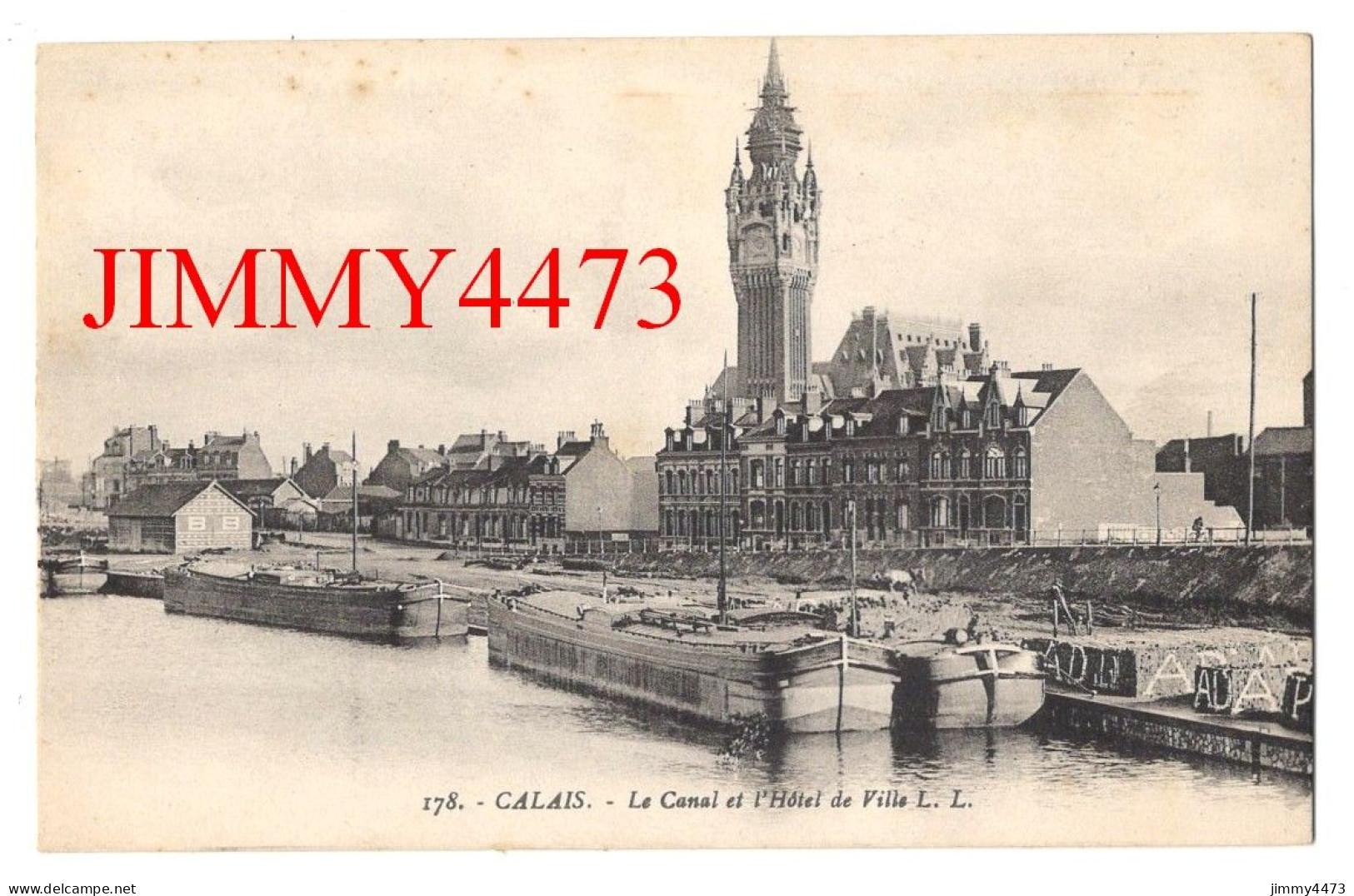 CPA - CALAIS - Le Canal Et L'Hôtel De Ville ( Péniches à Quai ) N° 178 - L L - Imp. Lévy Et Neurdein - Calais