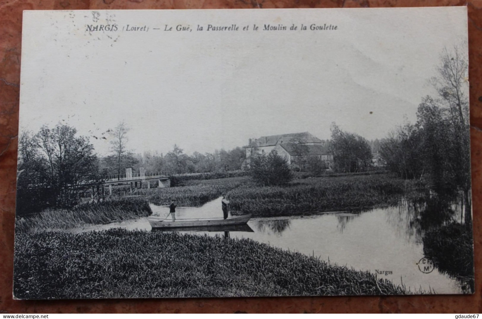 NARGIS (45) - LE GUE, LA PASSERELLE ET LE MOULIN DE LA GOULETTE - Andere & Zonder Classificatie