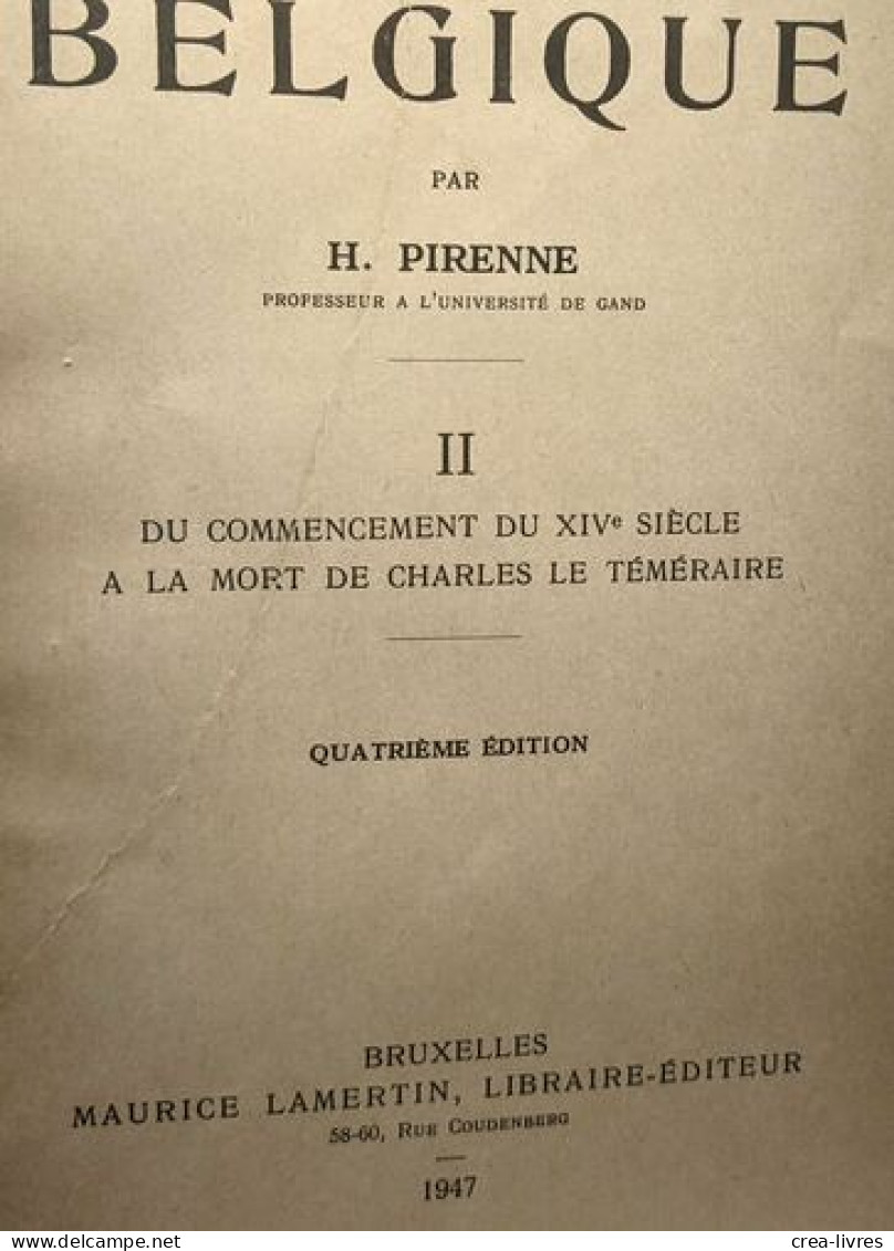Histoire De La Belgique TOMES 1 (1929) 2 (1947) 3 (1953) 4 (1927) 5 (1921) Et 7 (1948) (tome 6 Manquant) - - History