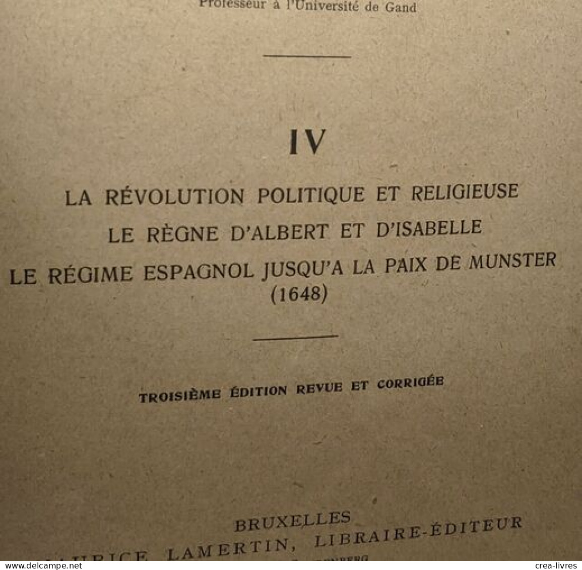Histoire de la Belgique TOMES 1 (1929) 2 (1947) 3 (1953) 4 (1927) 5 (1921) et 7 (1948) (tome 6 manquant) -