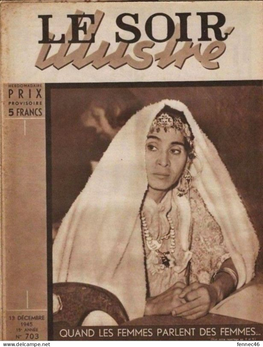 * LE SOIR ILLUSTRE N°703- 13 Décembre 1945- Quand Les Femmes Parlent Des Femmes - Autres & Non Classés