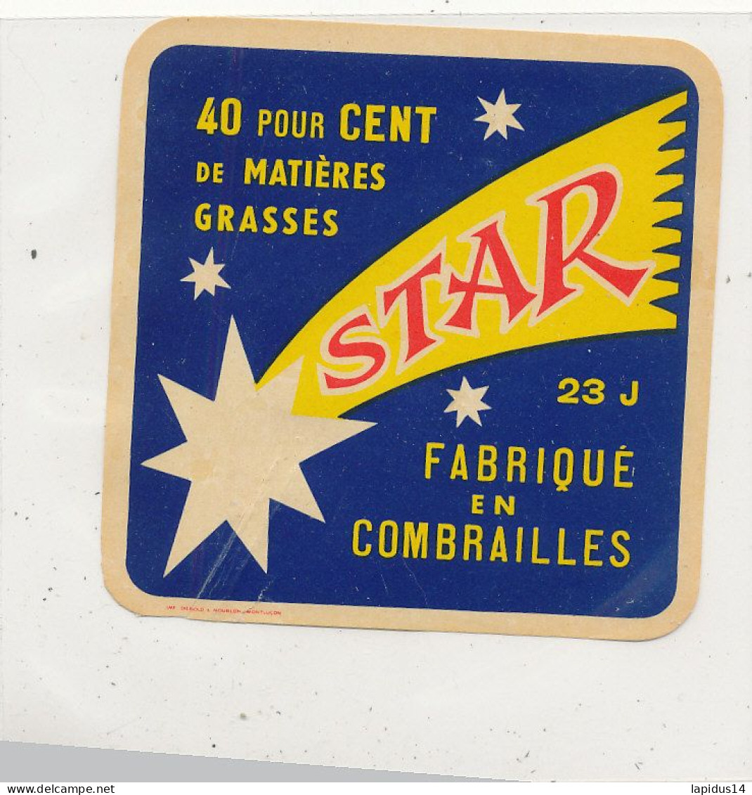 G G 256 /  ETIQUETTE DE FROMAGE  STAR   FABRIQUE EN COMBRAILLES 23 J. - Kaas