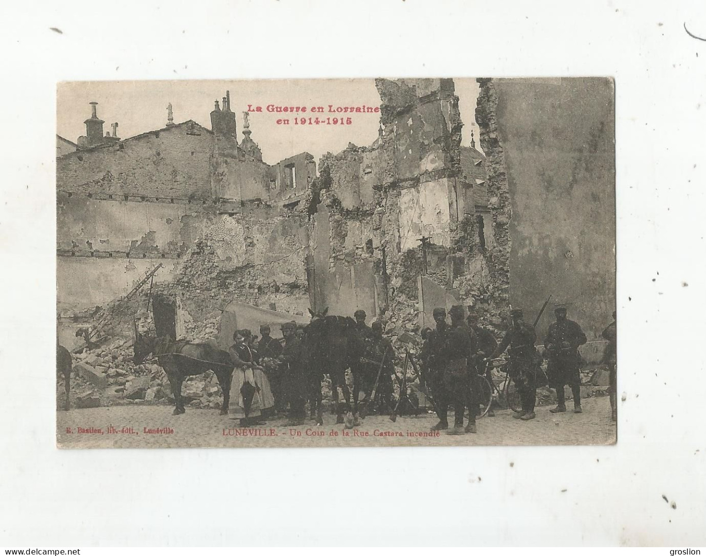 LUNEVILLE UN COIN DE LA RUE CASTARA INCENDIE LA GUERRE EN LORRAINE EN 1914 1915 (MILITAIRES) - War 1914-18