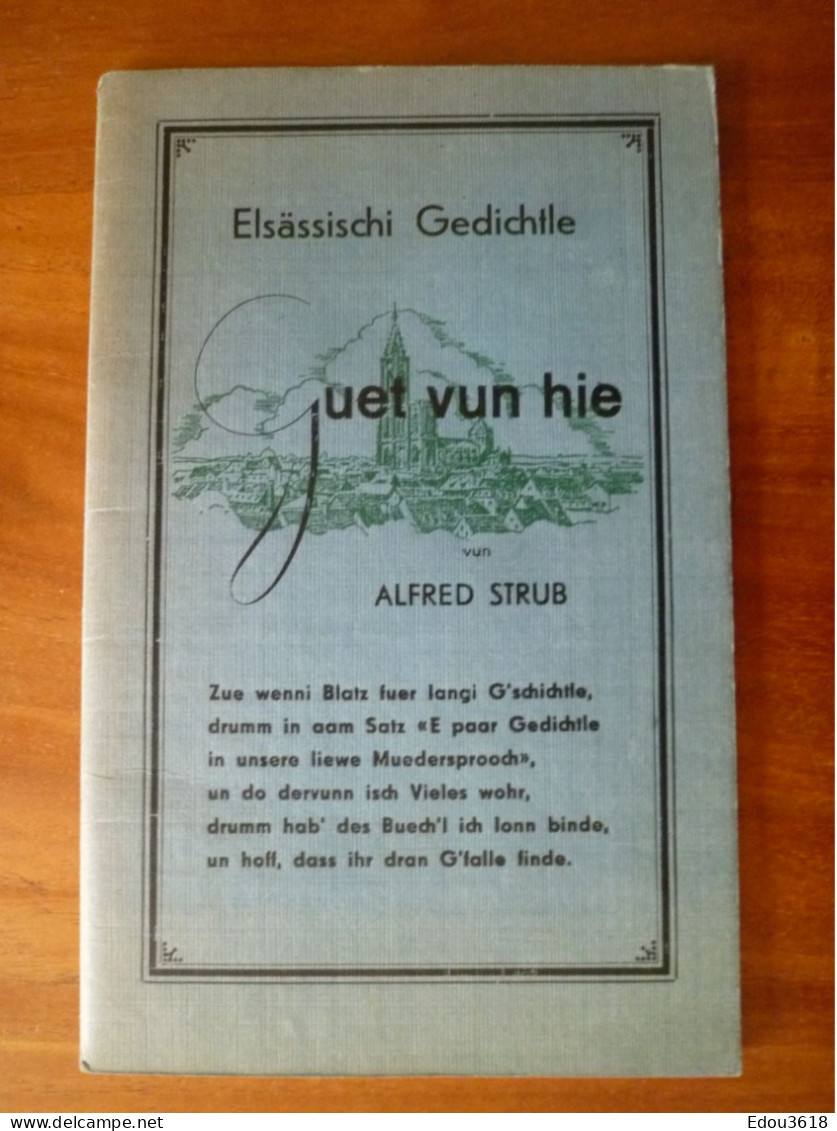 Poêmes En Alsacien Par Alfred Strub - Guet Vun Hie Elsässichi Gedichtle Édition A. Horsinga - Gedichte Auf Elssässich - Alsace