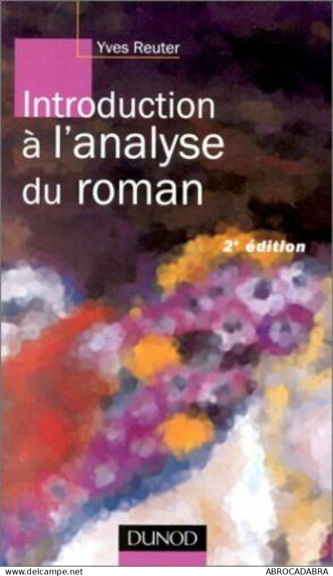 Introduction A L'Analyse Du Roman. 2eme Edition - Klassieke Auteurs