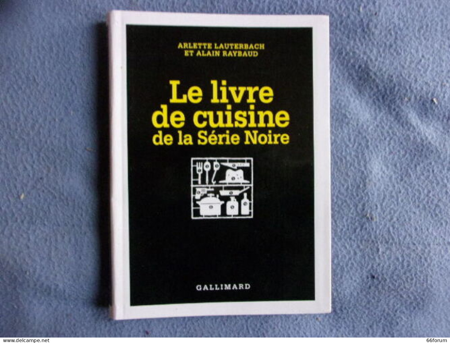 Le Livre De Cuisine De La Série Noire - Gastronomie