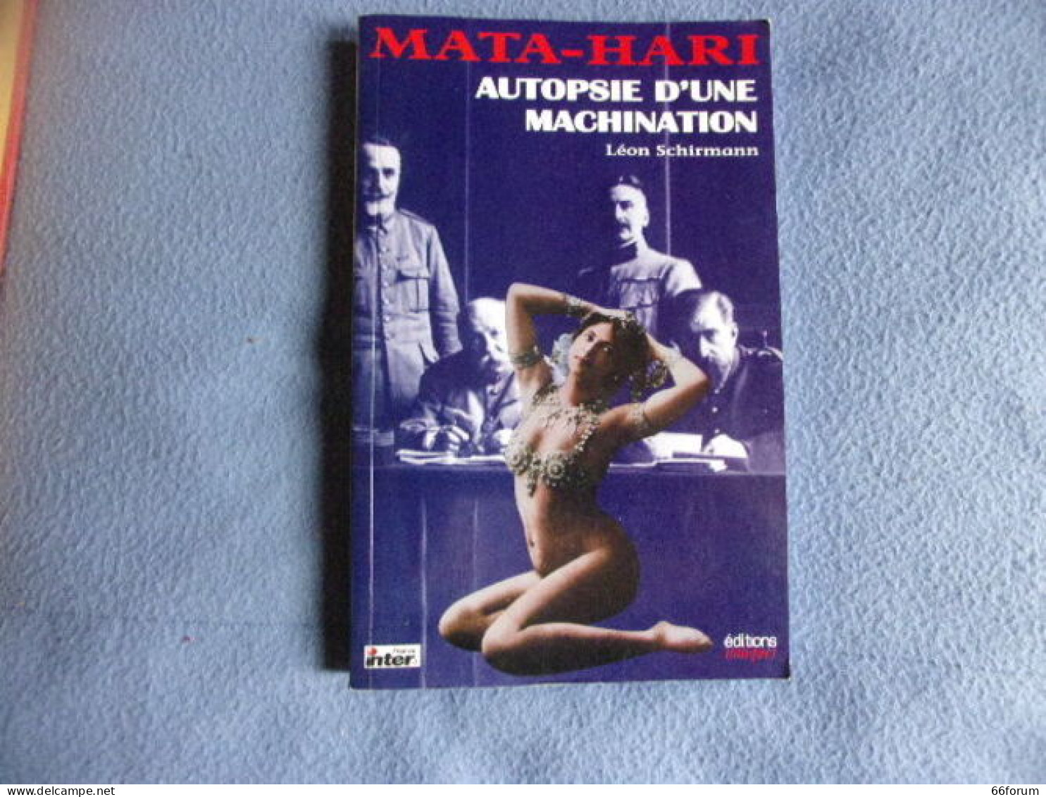 Mata-Hari Autopsie D'une Machination - Histoire