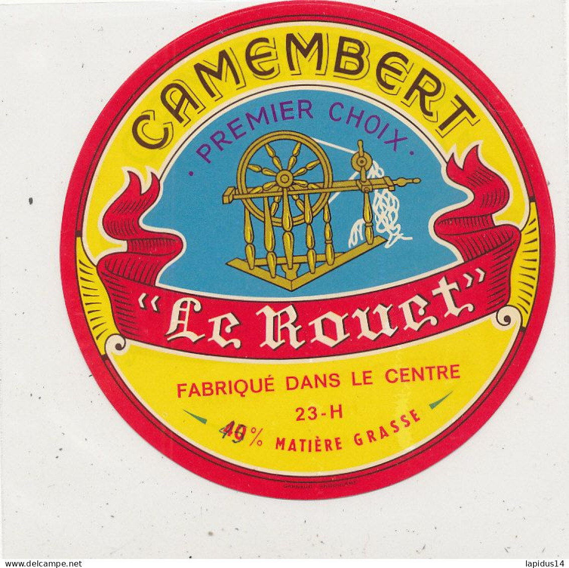 G G 287 /  ETIQUETTE DE FROMAGE  CAMEMBERT   LE ROUET   FABRIQUE DANS LE CENTRE  23 H. CREUSE - Cheese