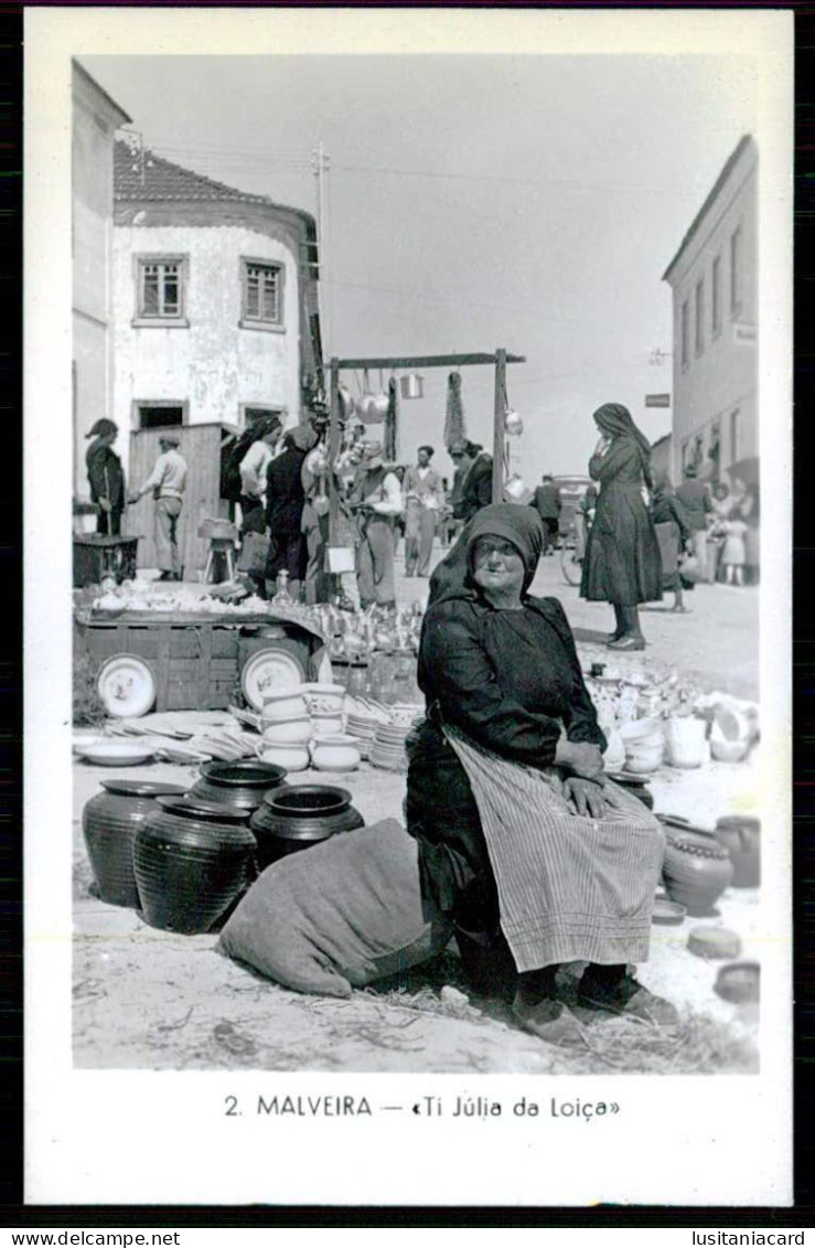 MAFRA - MALVEIRA -FEIRAS E MERCADOS- «Ti Júlia Da Loiça» ( Ed. De A. M. Quinto Nº 2 ) Carte Postale - Lisboa