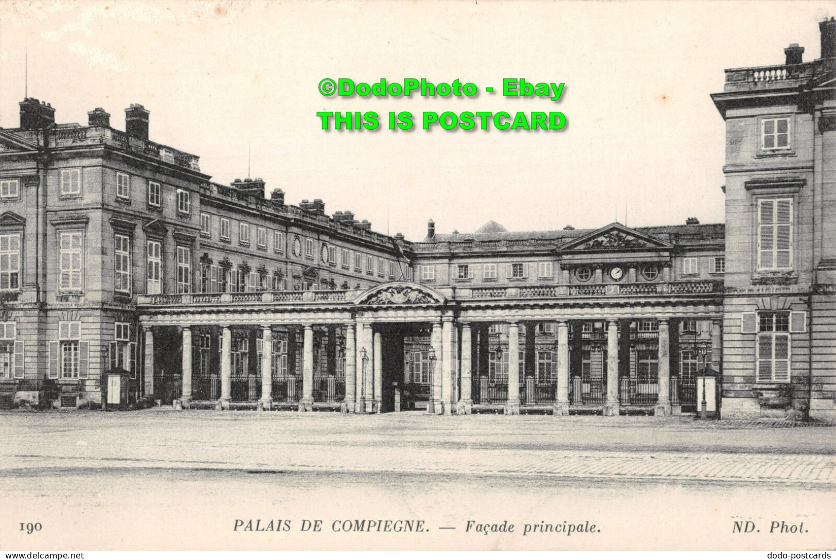 R425660 Palais De Compiegne. Facade Principale. ND. Phot. Neurdein Et Cie - Monde