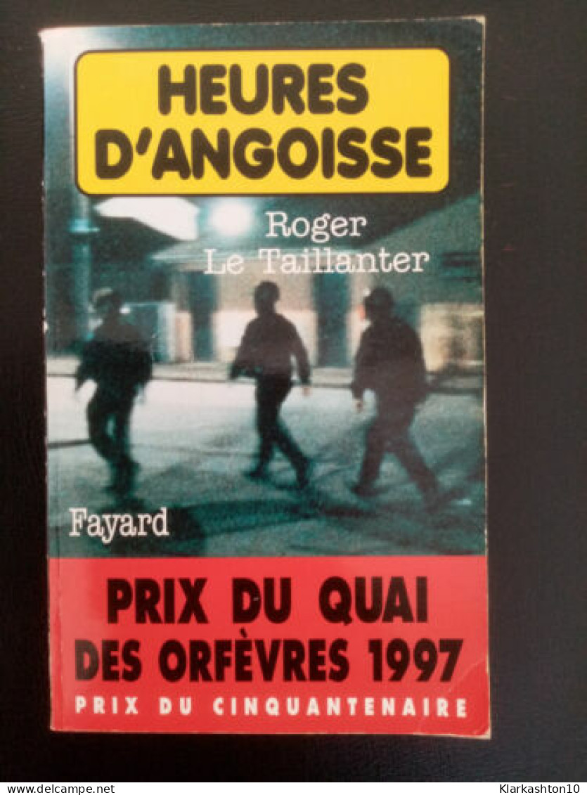 Heures D'angoisse - Prix Quai Des Orfèvres 1997 - Other & Unclassified