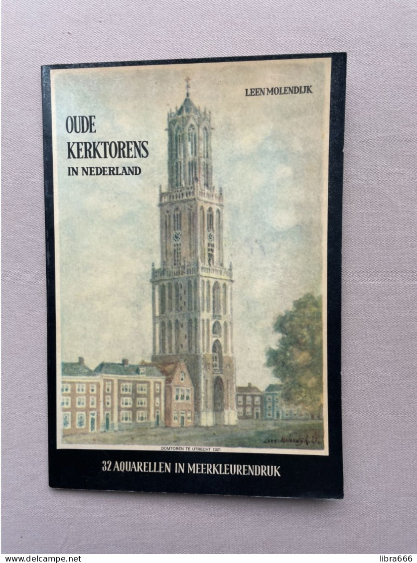 OUDE KERKTORENS IN NEDERLAND - 32 Aquarellen In Meerkleurendruk - Leen Molendijk - 38 Pp. - 28,5 X 20 Cm. - Geschiedenis