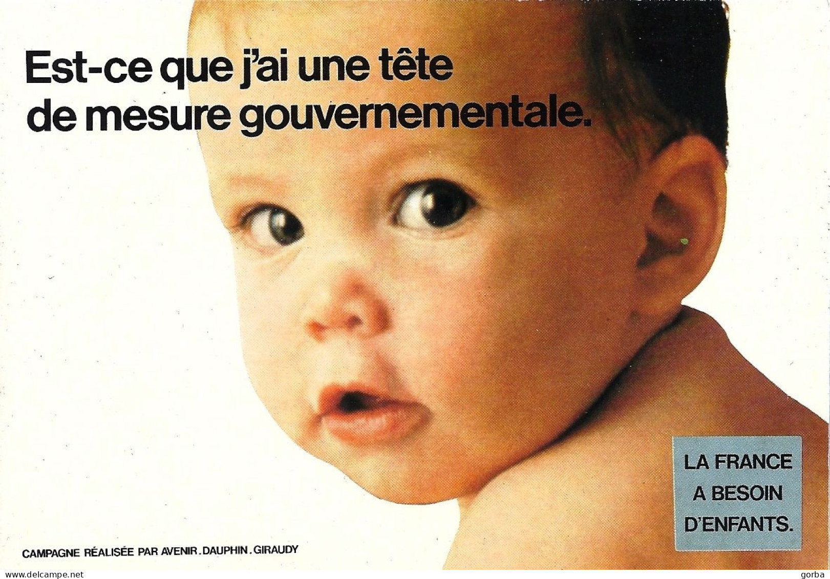 *CPM Pub - La France A Besoin D'Enfants - Est-ce Que J'ai Une Tête De Mesure Gouvernementale.(Ad 04) - Reclame