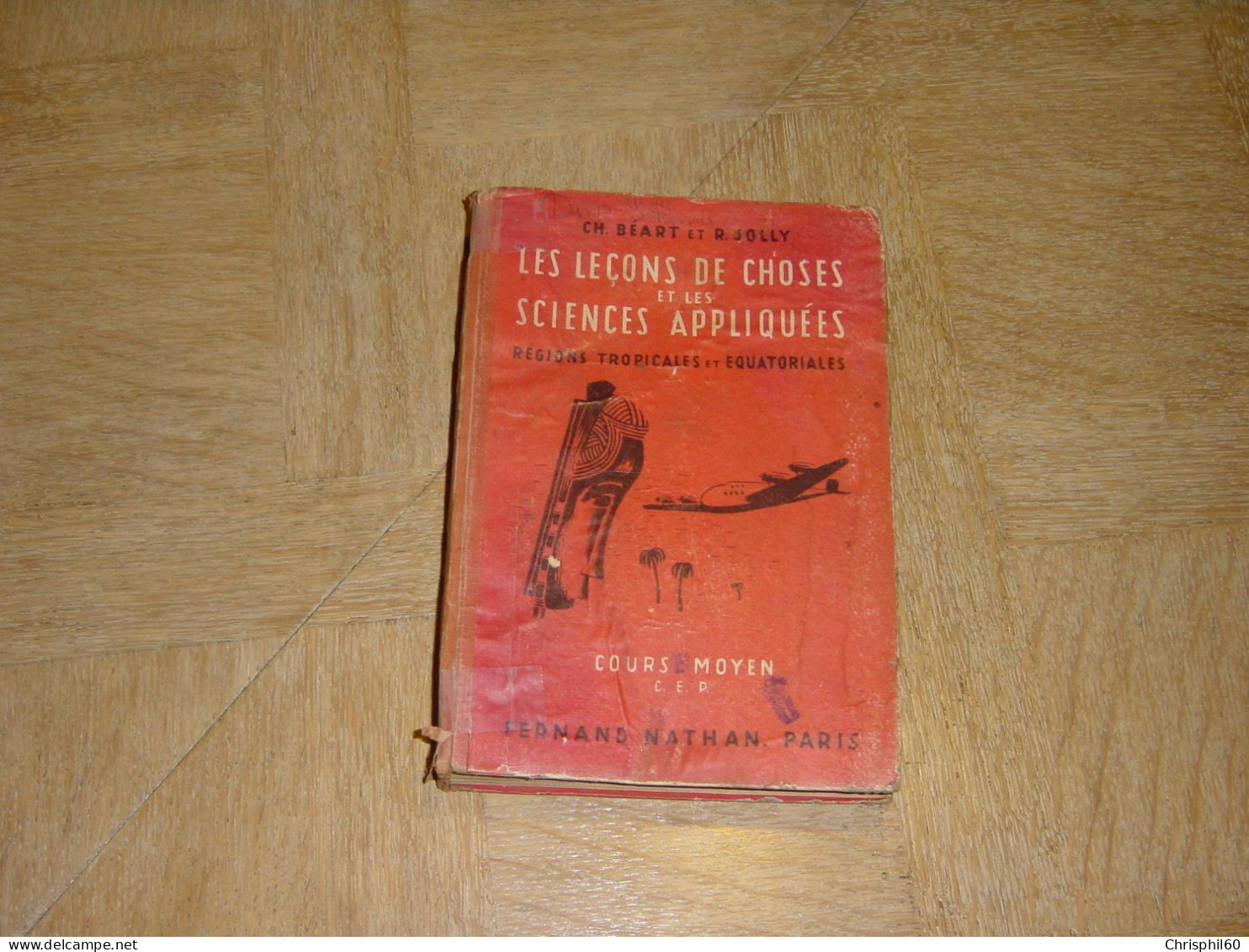 Livre Rare Les Leçons De Choses Et Les Sciences Appliquées - Régions Tropicales Et équatoriales - Beart Et Jolly -1950 - - 6-12 Years Old