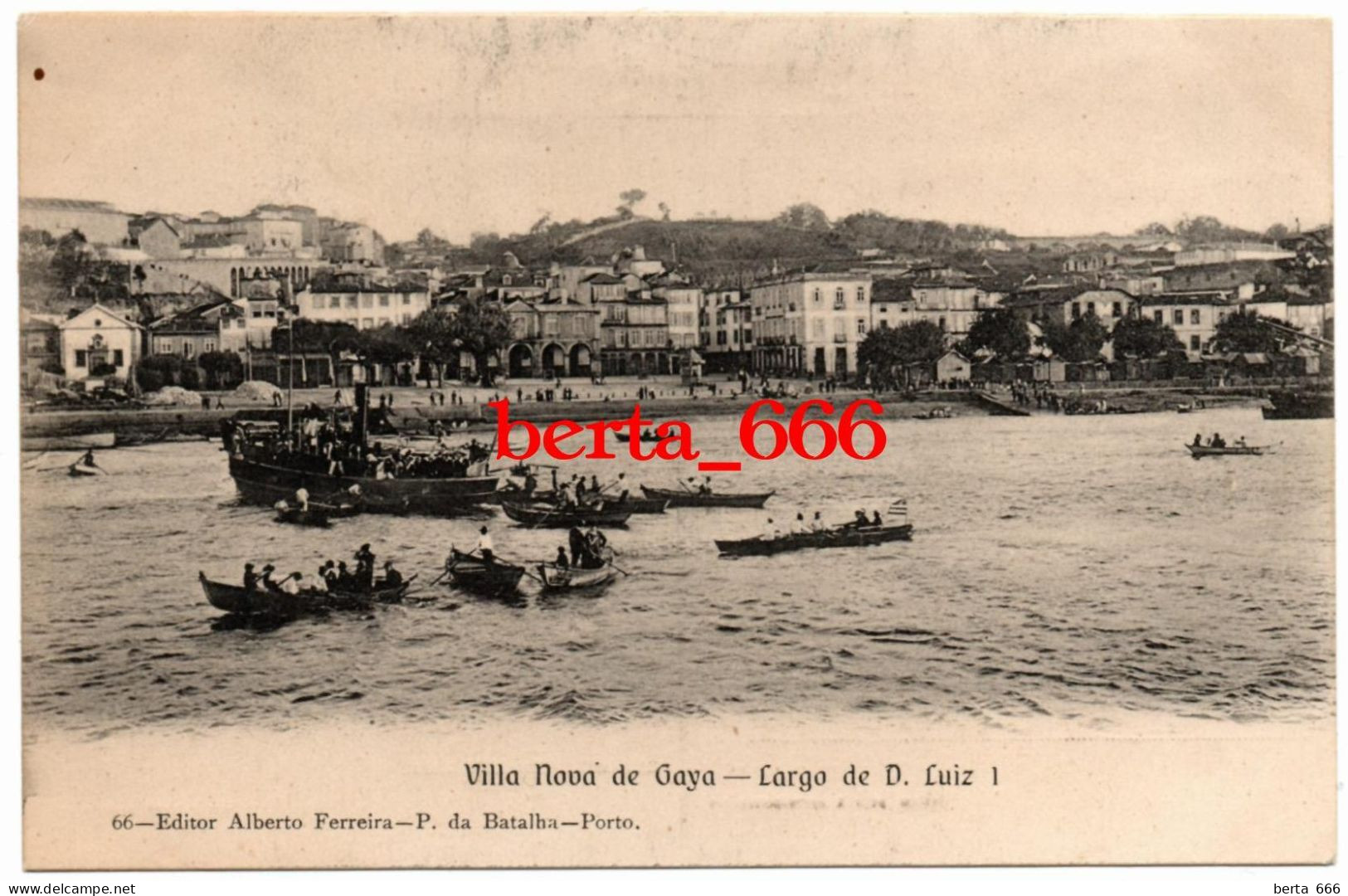 Vila Nova De Gaia * Largo D. Luis I * Barcos No Rio Douro * Nº 66 Edição Alberto Ferreira - Porto