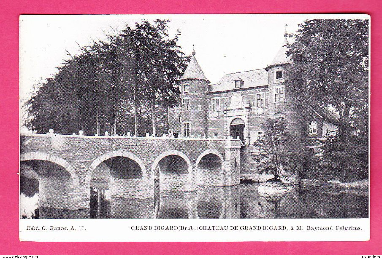 Groot-Bijgaarden Dilbeek Château De Grand-Bigard à M. Raymond Pelgrims éd. C. Baune A17 Imp. L. Van Der Aa CPA Non Circ. - Dilbeek