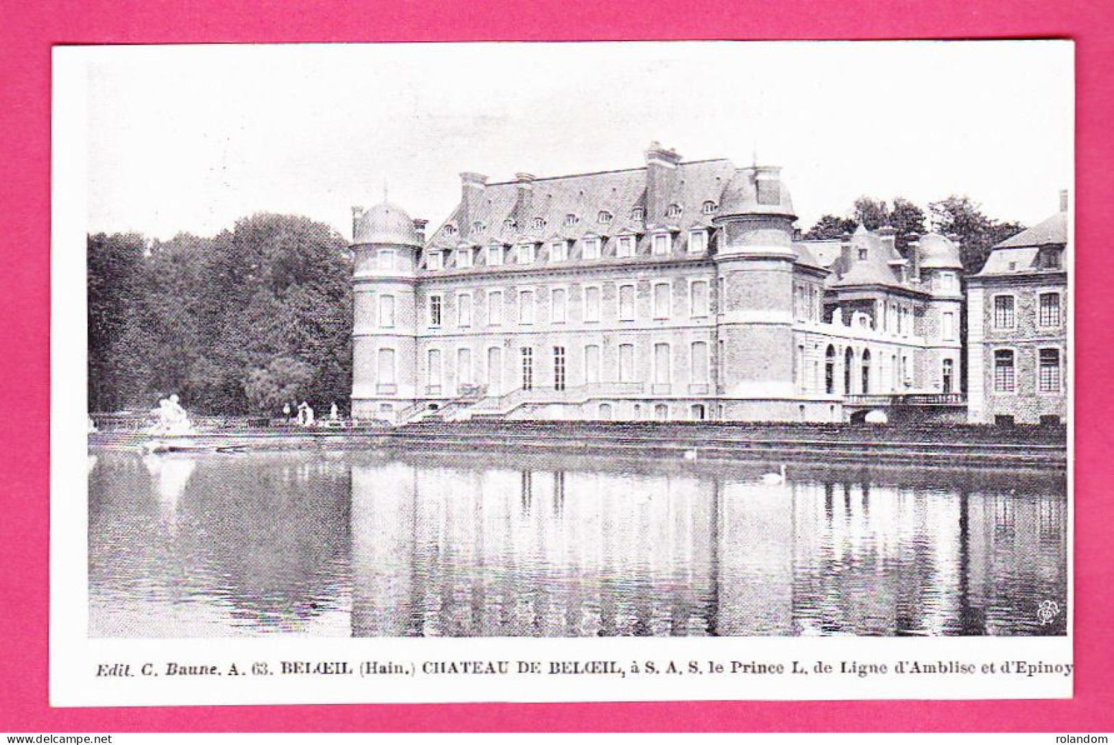 Château De Beloeil à S.A.S. Le Prince L. De Ligne D'Amblise Et D'Epinoy éd. C. Baune A63 Imp. L. Van Der Aa CPA Non Circ - Beloeil