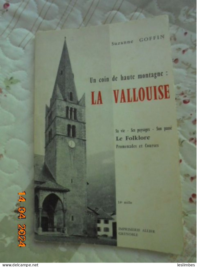 Un Coin De Haute Montagne : La Vallouise Sa Vie, Ses Paysages, Son Passé Le Folklore Promenades Et Courses - Provence - Alpes-du-Sud