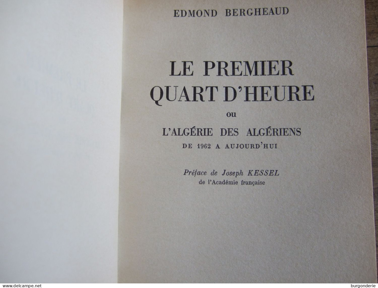 LE PREMIER QUART D'HEURE / L'ALGERIE DES ALGERIENS 1962 A AUJOURD'HUI / EDMOND BERGHEAUD - Geschichte