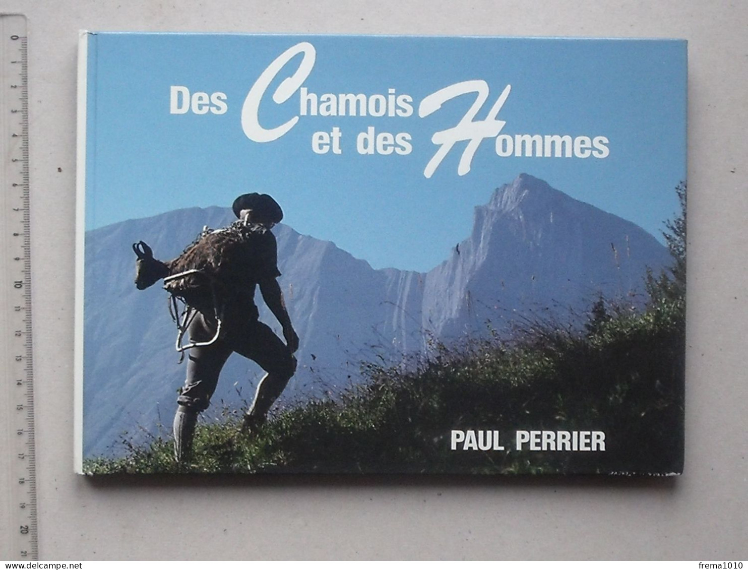 "DES CHAMOIS ET DES HOMMES" Livre 1983 De PERRIER Paul - CHASSE Parc National De La Vanoise - Chasse/Pêche