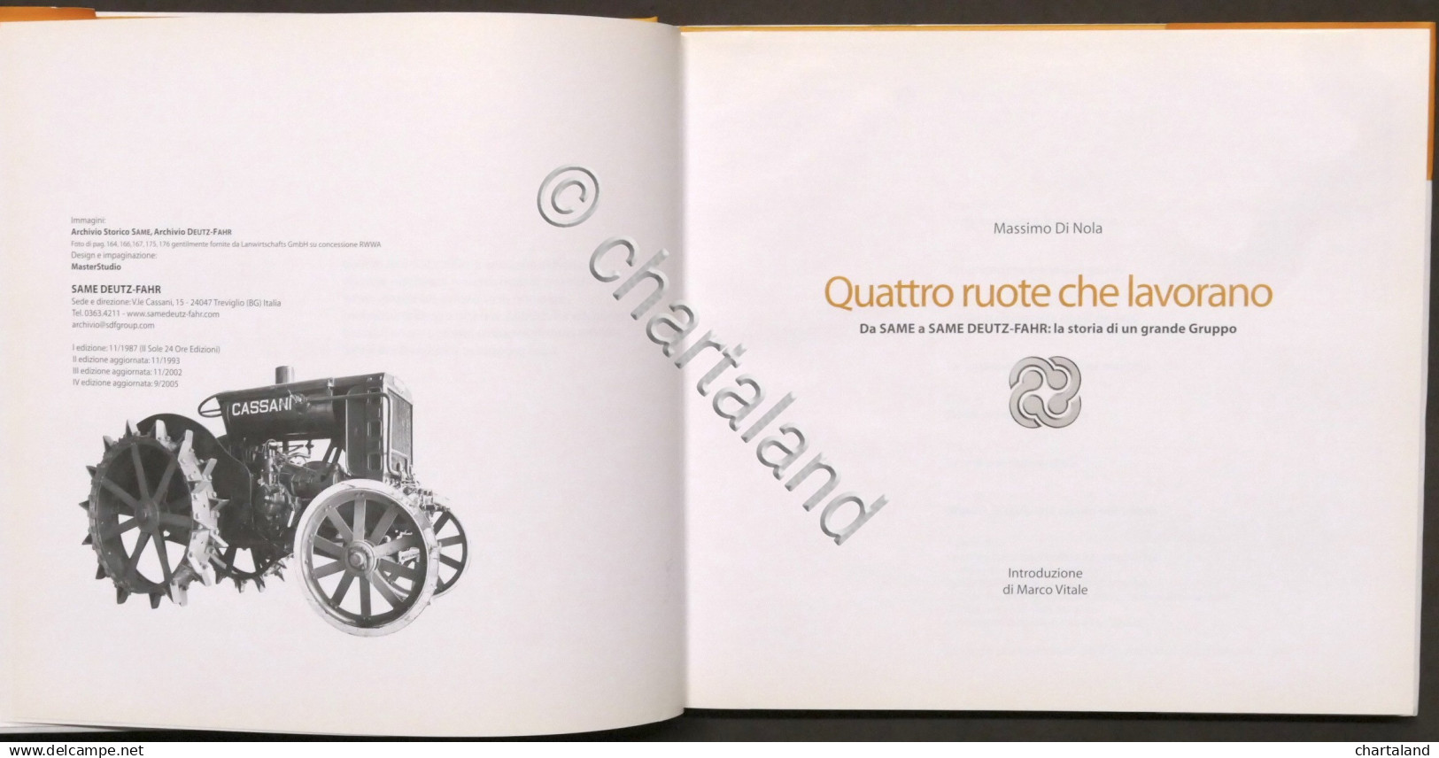 Trattori - Di Nola - Quattro Ruote Che Lavorano. Da SAME A SAME DEUTZ-FAHR 2005 - Andere & Zonder Classificatie