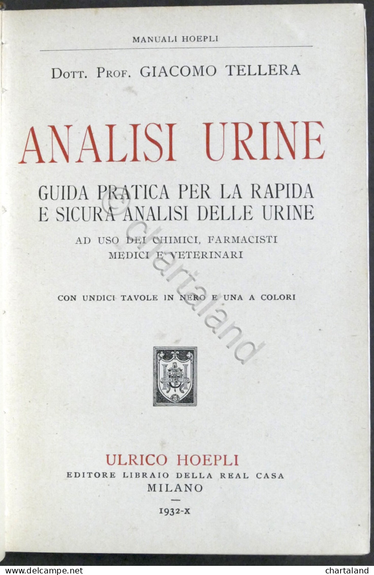 Manuali Hoepli - Dott. Giacomo Tellera - Analisi Urine - 1^ Ed. 1932 - Autres & Non Classés