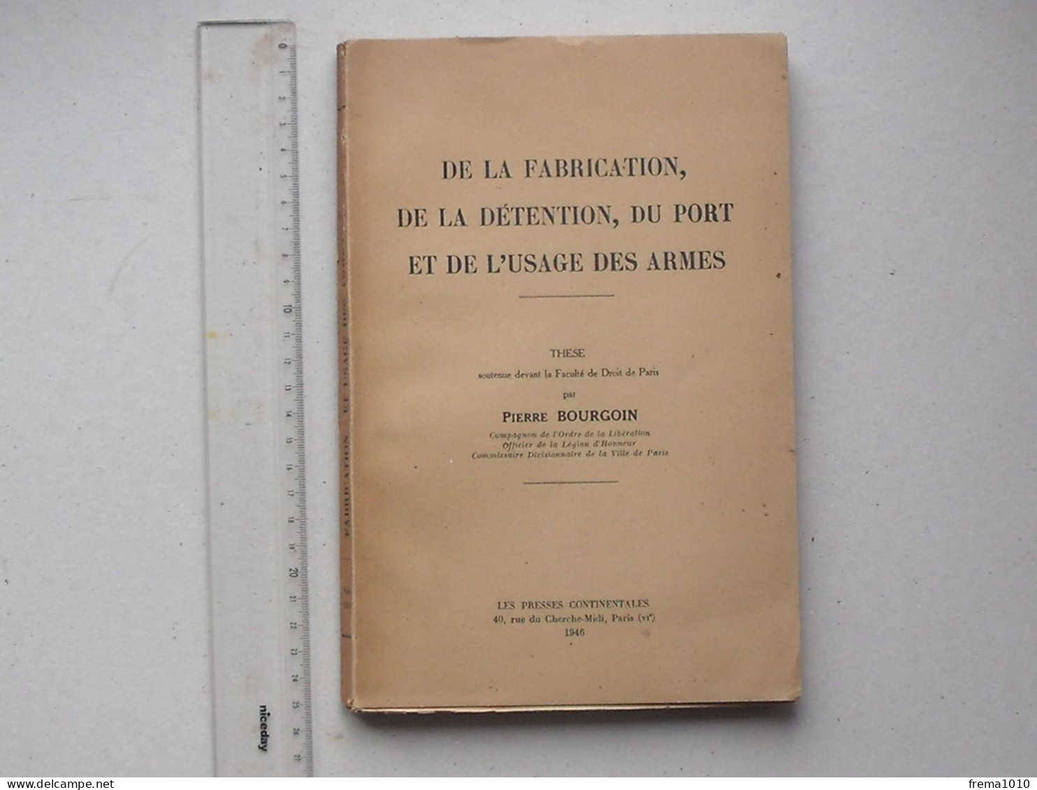 "FABRICATION, DETENTION, PORT Et USAGE DES ARMES" Livre 1946 De BOURGOIN - Chasse Thèse PRESSES CONTINENTALES - Fischen + Jagen