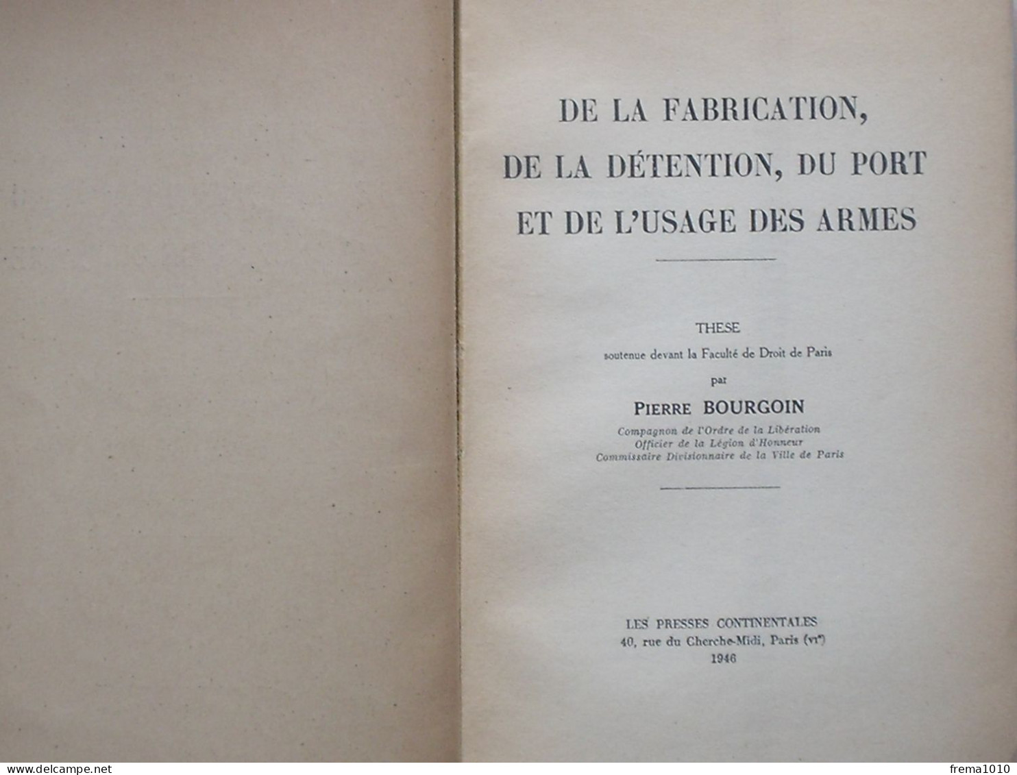 "FABRICATION, DETENTION, PORT Et USAGE DES ARMES" Livre 1946 De BOURGOIN - Chasse Thèse PRESSES CONTINENTALES - Jacht/vissen