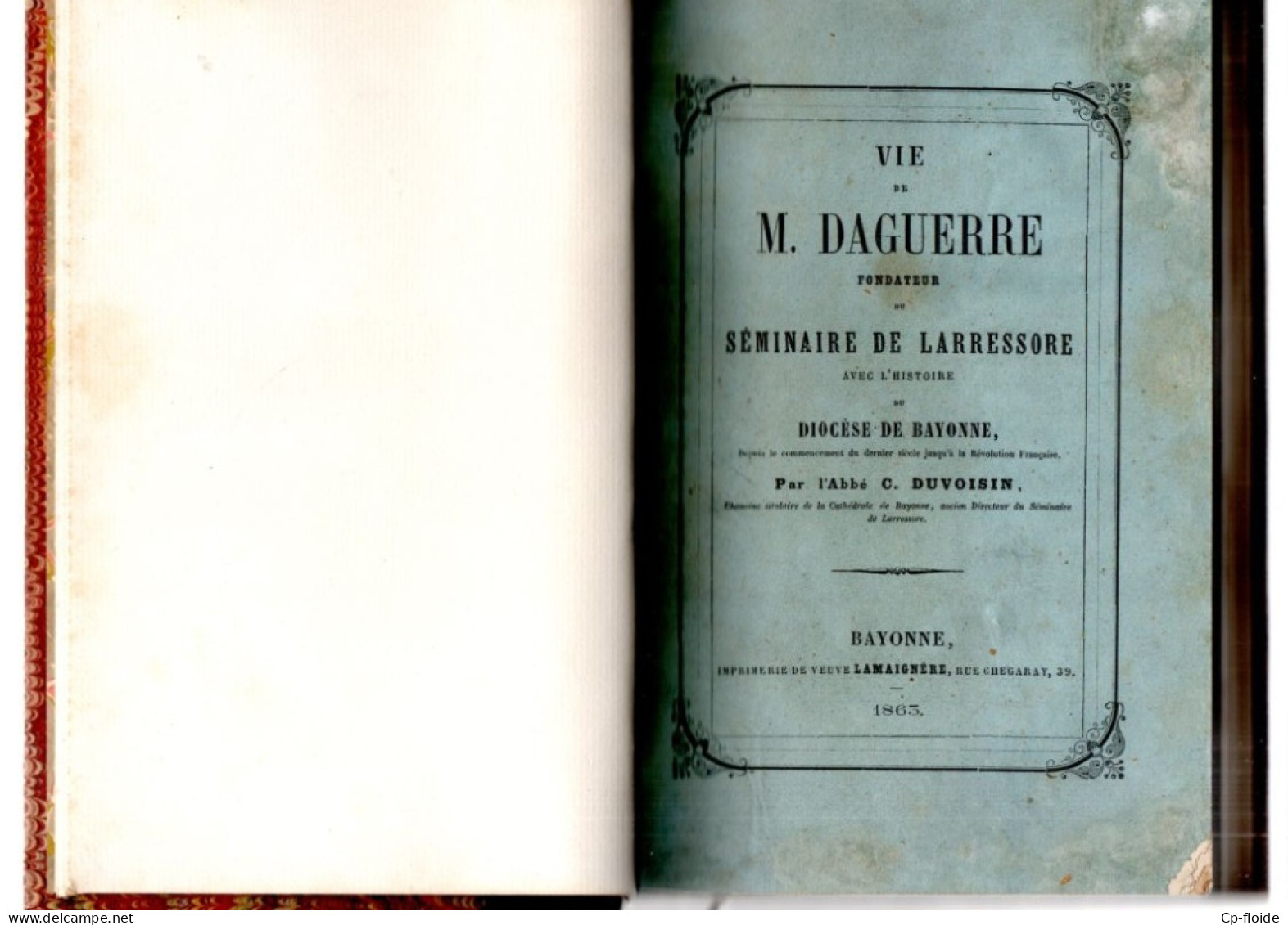 LIVRE . PAYS BASQUE . LA VIE DE M. DAGUERRE FONDATEUR DU SÉMINAIRE DE LARRESSORE . ABBÉ C. DUVOISIN - Réf. N°299L - - Pays Basque