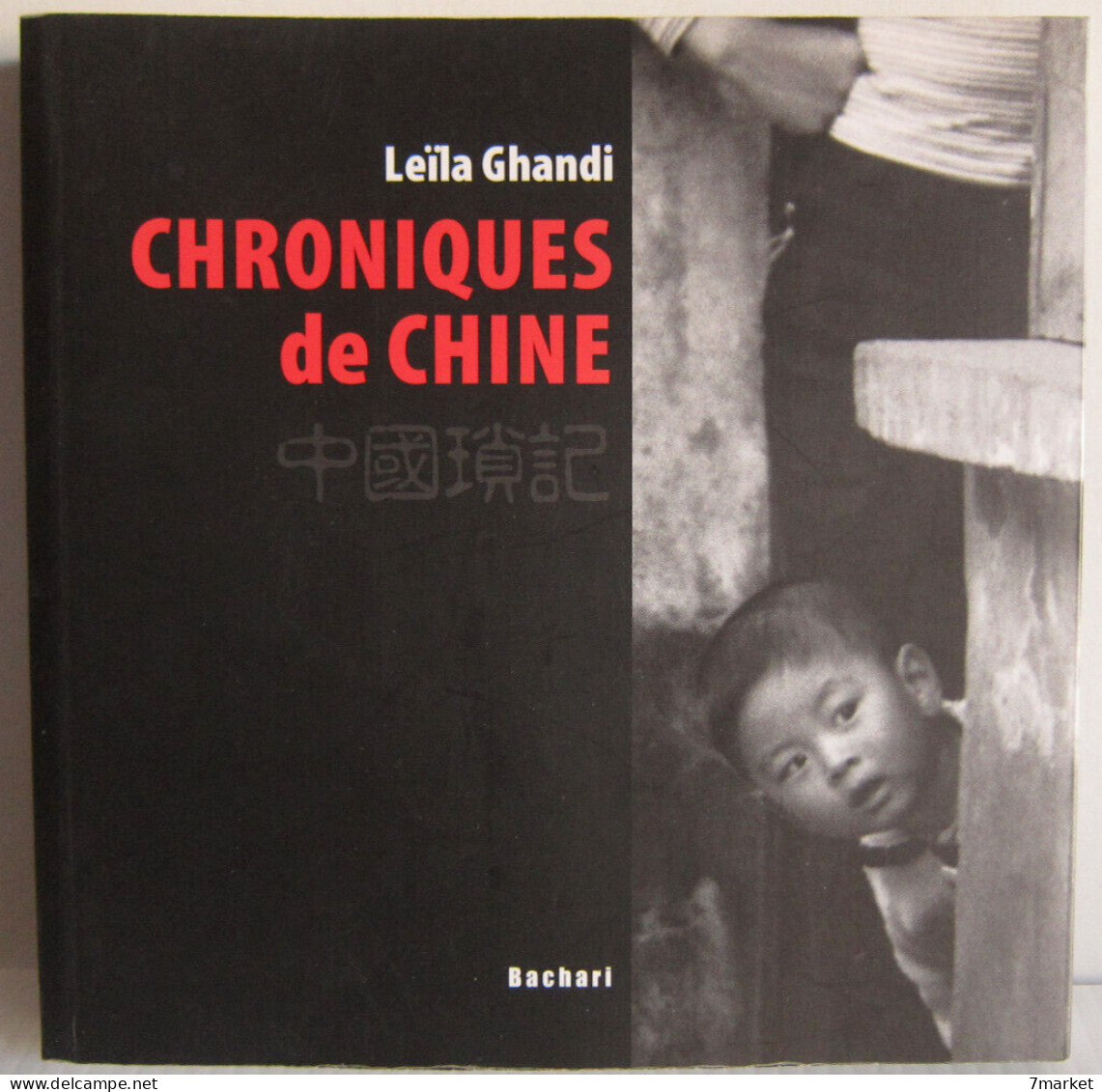 Leïla Ghandi - Chroniques De Chine / éd. Bachari, Année 2007, Dédicacé - Kunst