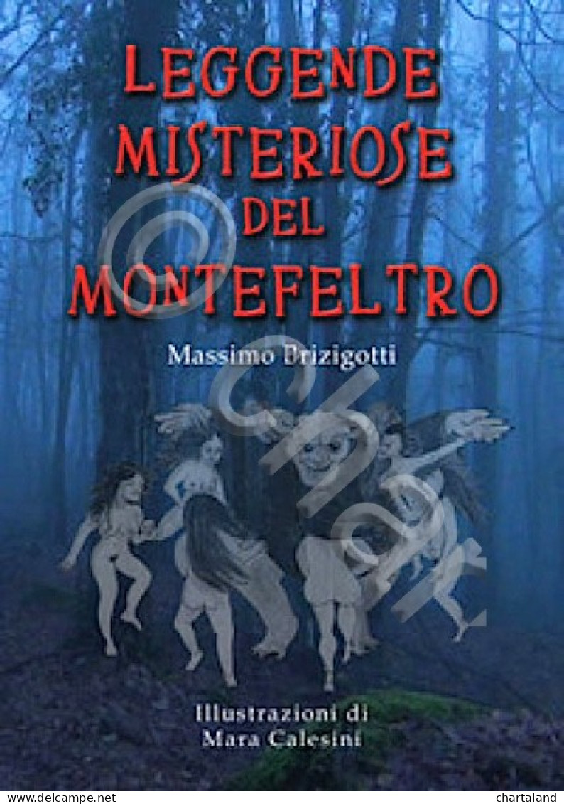 M. Brizigotti - Leggende Misteriose Del Montefeltro - Ed. 2019 - Altri & Non Classificati