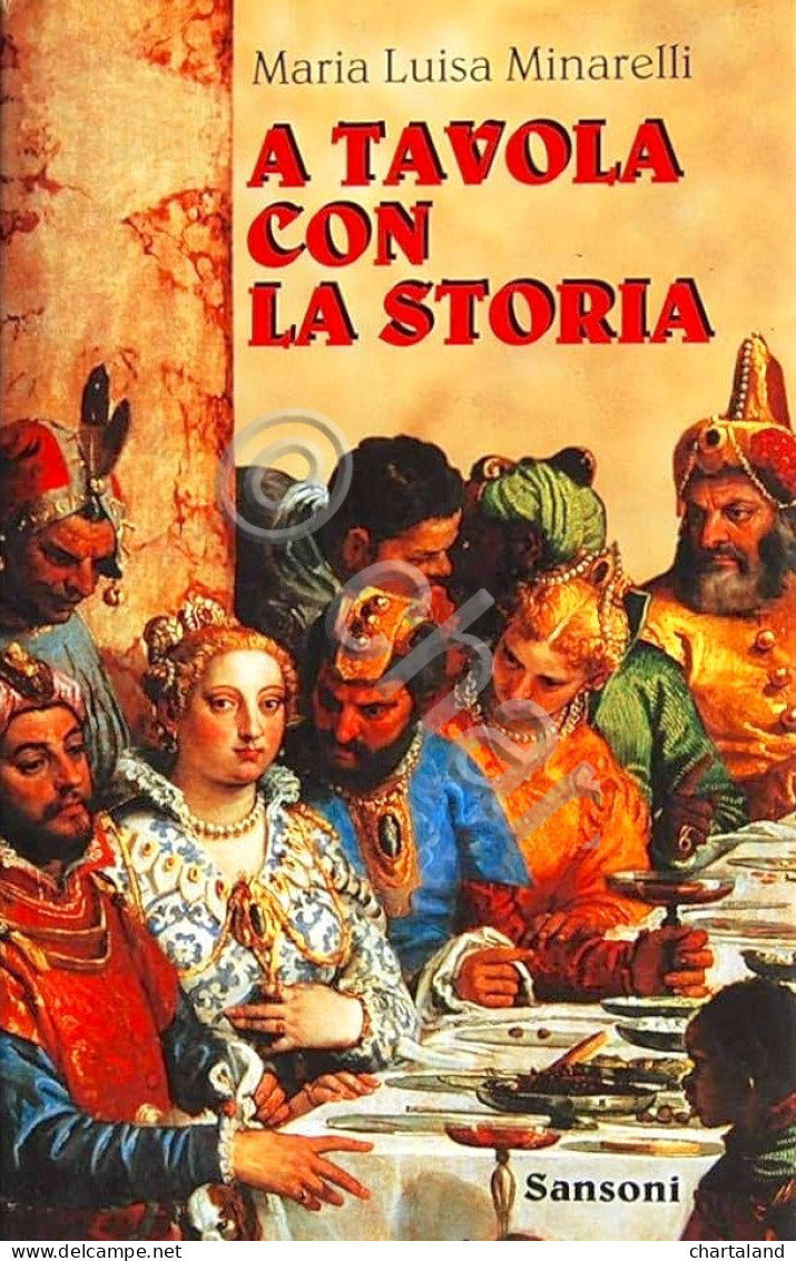 M. L. Minarelli - A Tavola Con La Storia - 1^ Ed. 1993 - Autres & Non Classés