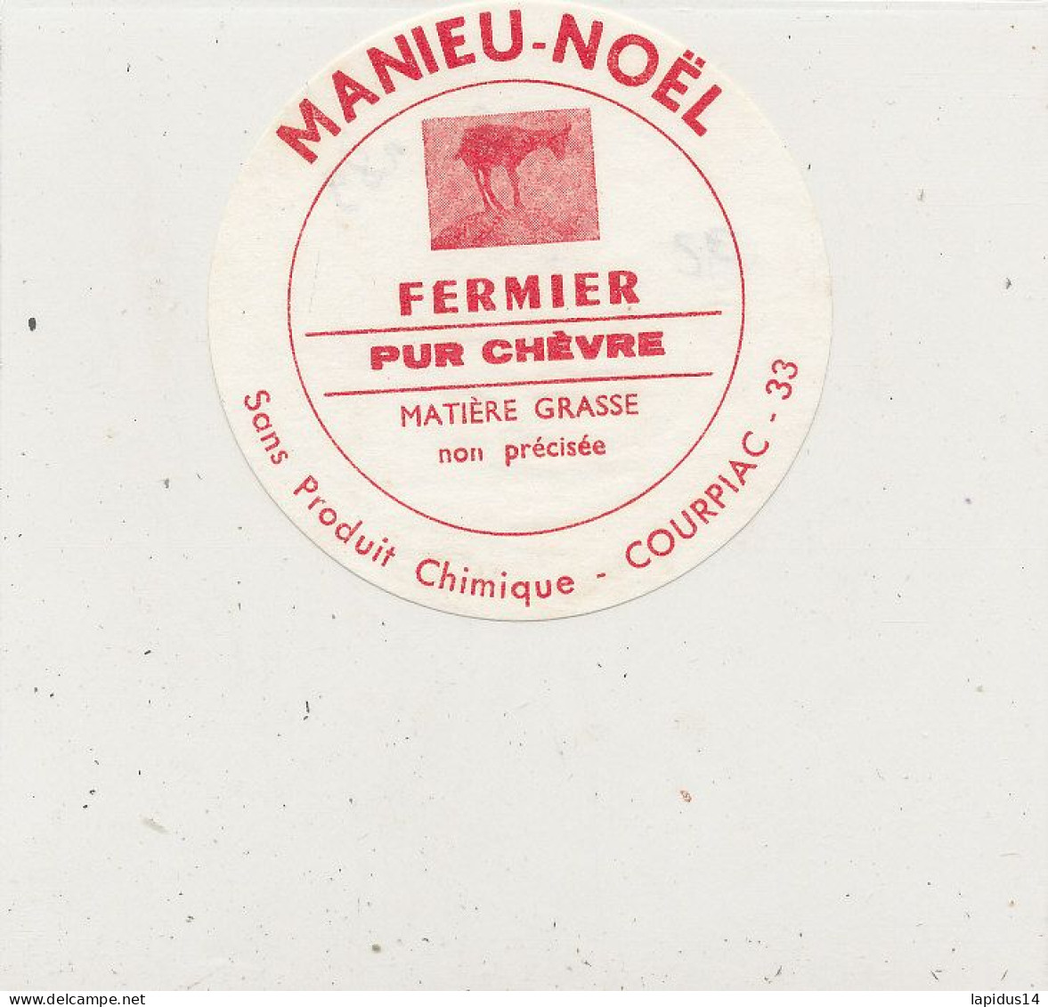 G G 289 /  ETIQUETTE DE FROMAGE  PUR CHEVRE  MANIEU -NOEL  COURPIAC  33 - Fromage