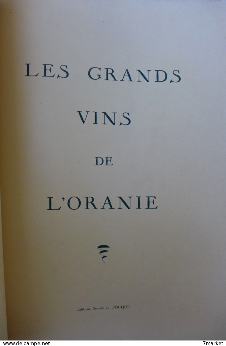 Algérie, Oran // Les Grands Vins D'Oranie. Afrique Du Nord /  éd. L'Afrique Du Nord Illustrée; Année 1934 - Economie