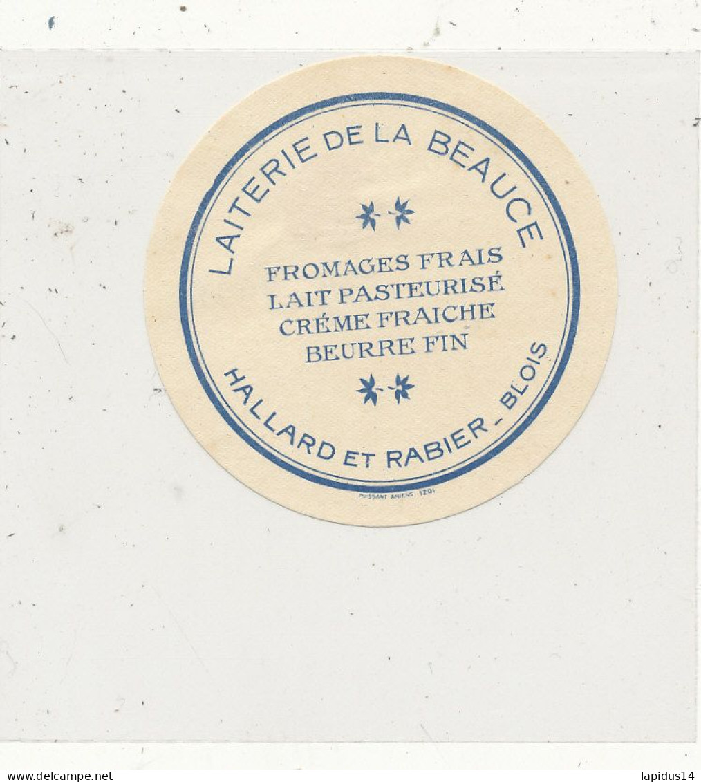 G G 290 /  ETIQUETTE DE FROMAGE   LAITERIE DE LA BEAUCE  HALLARD ET RABIER  BLOIS - Fromage