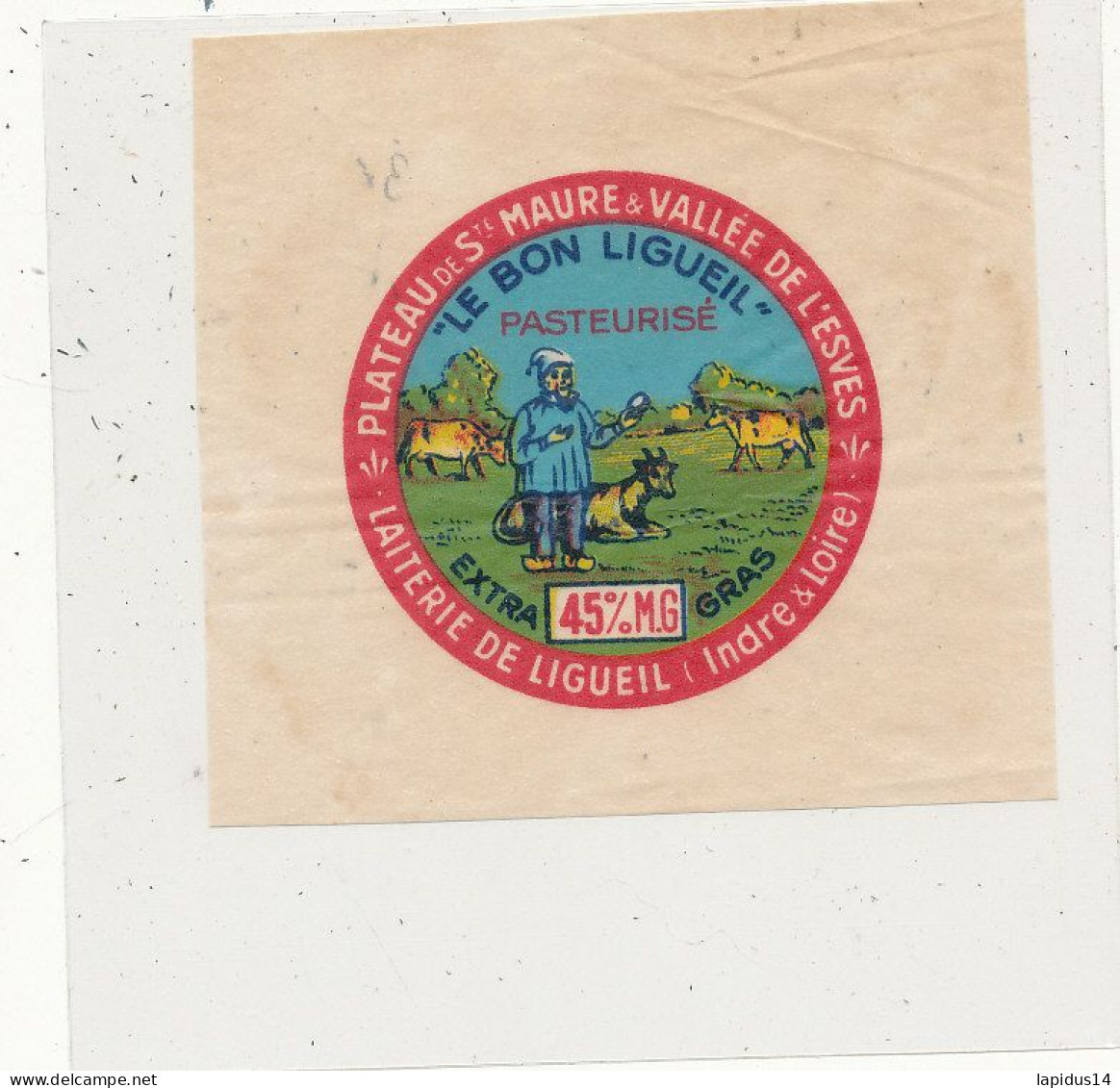 G G 292 /  ETIQUETTE DE FROMAGE  LE BON LIGUEIL  LAITERIE DE  LIGUEIL  (INDRE & LOIRE) - Cheese