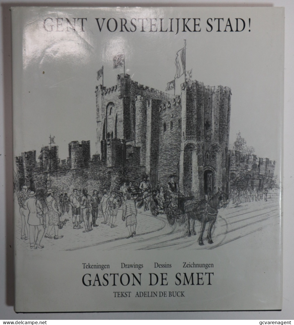 GENT  VORSTELIJKE STAD  GASTON DE SMET  123 BLZ - HARDE COVER EN SLAPPE OMSLAG  29 X 26 CM GOEDE STAAT - Gent