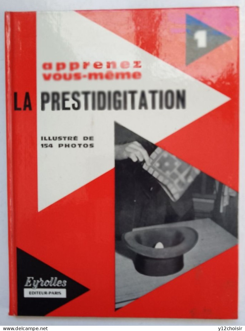 Livre La Prestidigitation . Apprenez Vous-même . 154 Photos . Eyrolles éditeur Paris - Autres & Non Classés