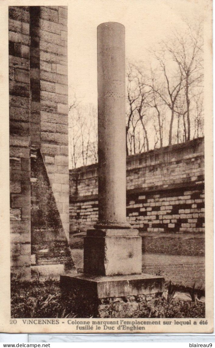 20 Colonne Marquant L Emplacement Sur Lequel A Ete Fusille Le Duc D Enghien - Vincennes