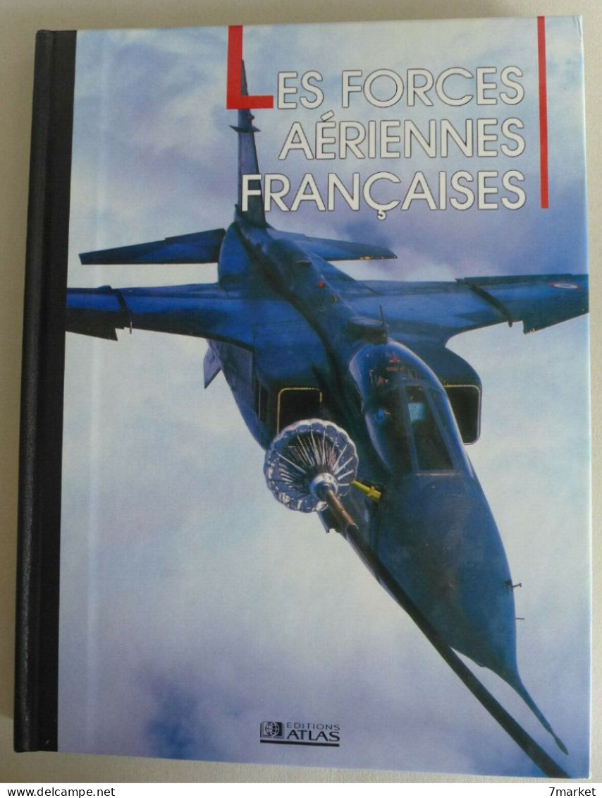 Collectif - Les Forces Aériennes Françaises  / éd. Atlas, Année 1991 - AeroAirplanes