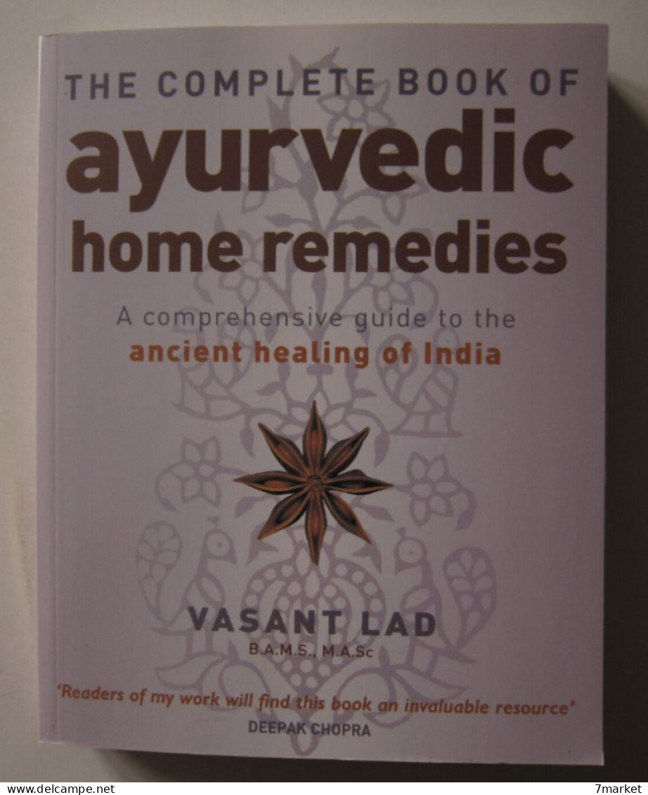 Vasant Lad - The Complete Book Of Ayurvedic Home Remedies. A Comprehensive Guide To The Ancient Healing Of India - Gesundheit