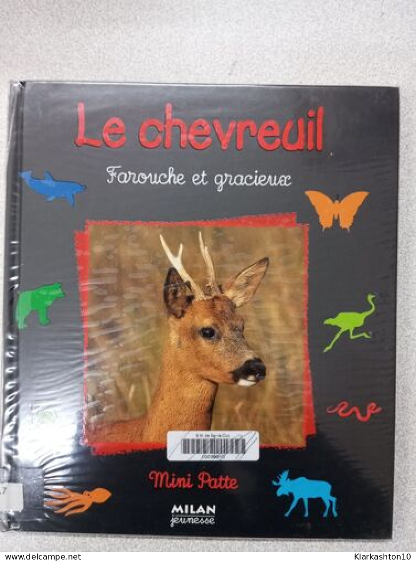 Le Chevreuil: Farouche Et Gracieux - Other & Unclassified