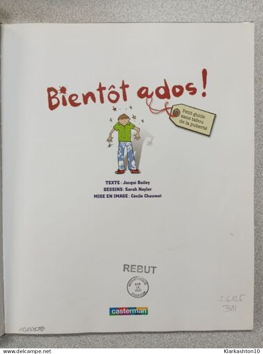 Bientôt Ados !: Petit Guide Sans Tabous De La Puberté - Other & Unclassified