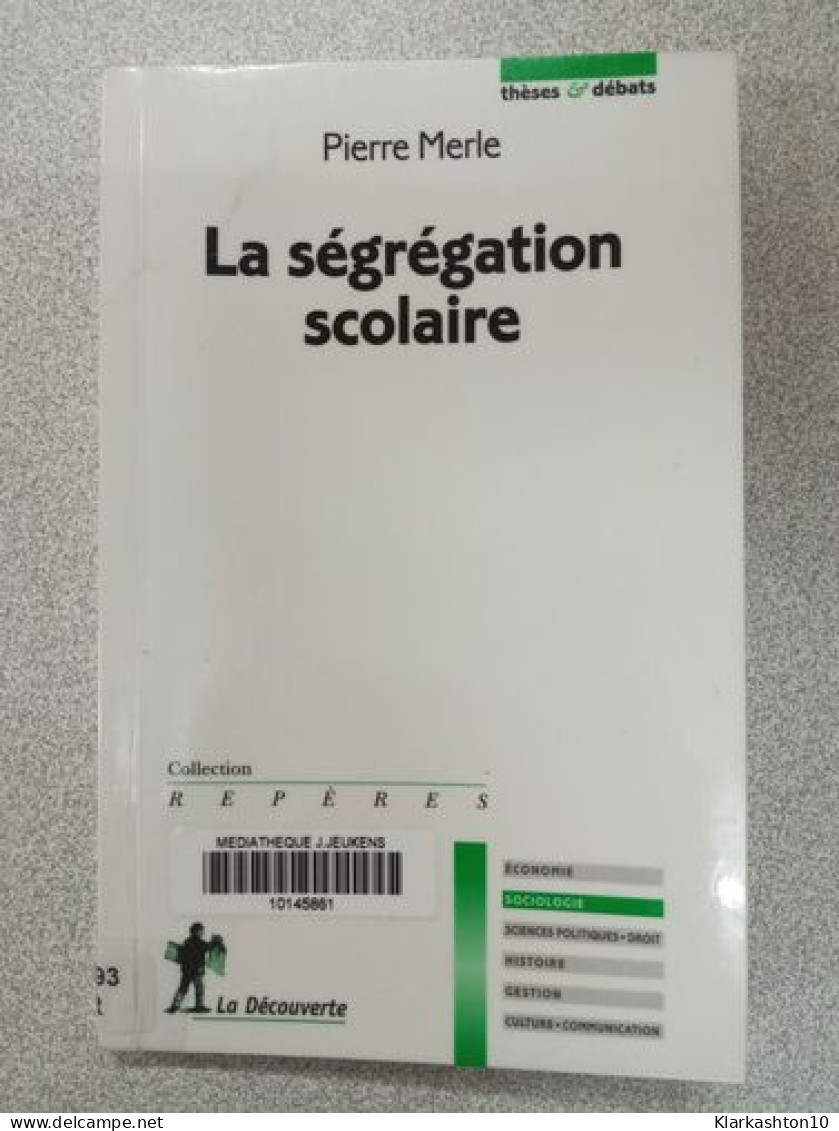 La Ségrégation Scolaire (Thèses Et Débats) - Other & Unclassified