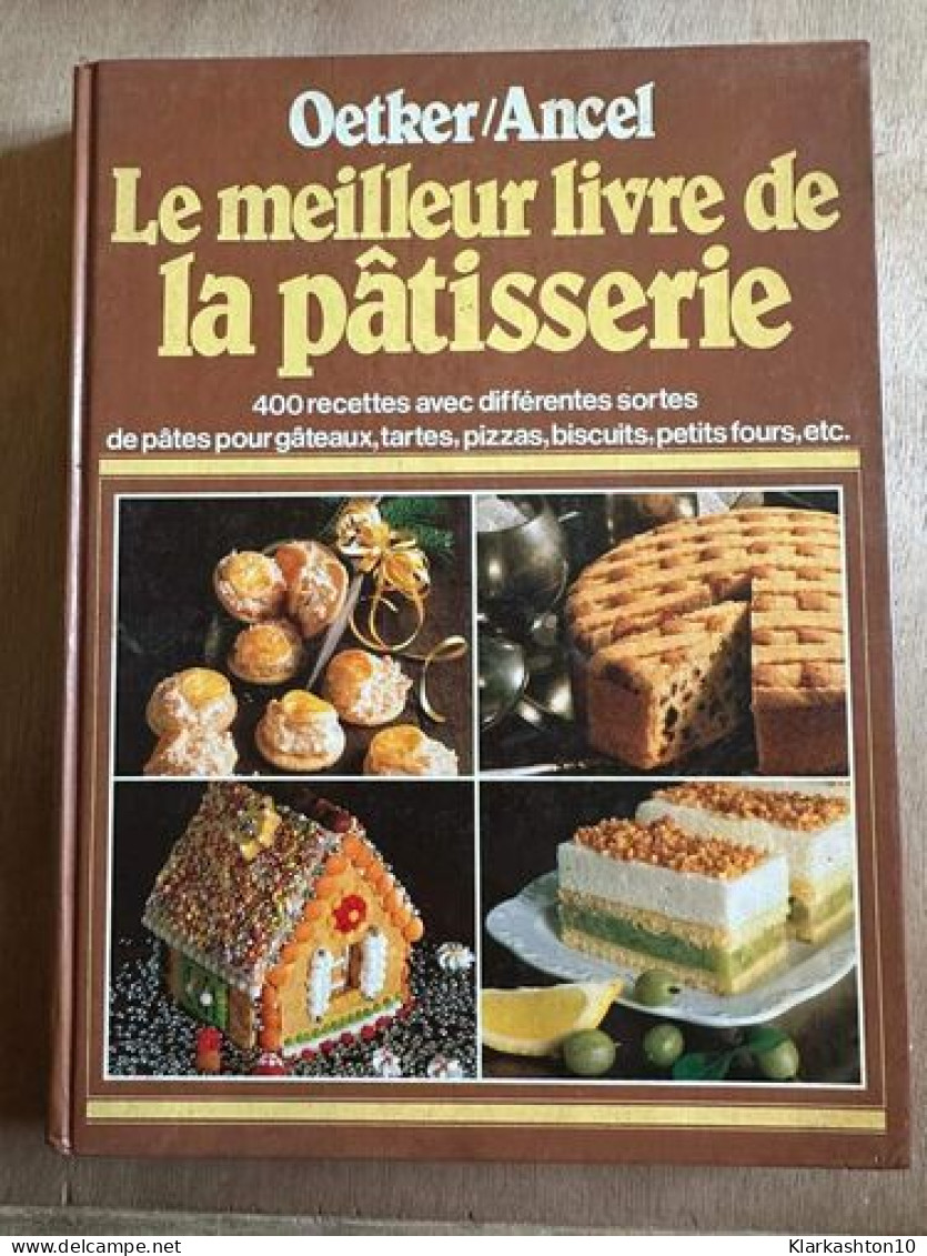 Le Meilleur Livre De La Patisserie - Sonstige & Ohne Zuordnung