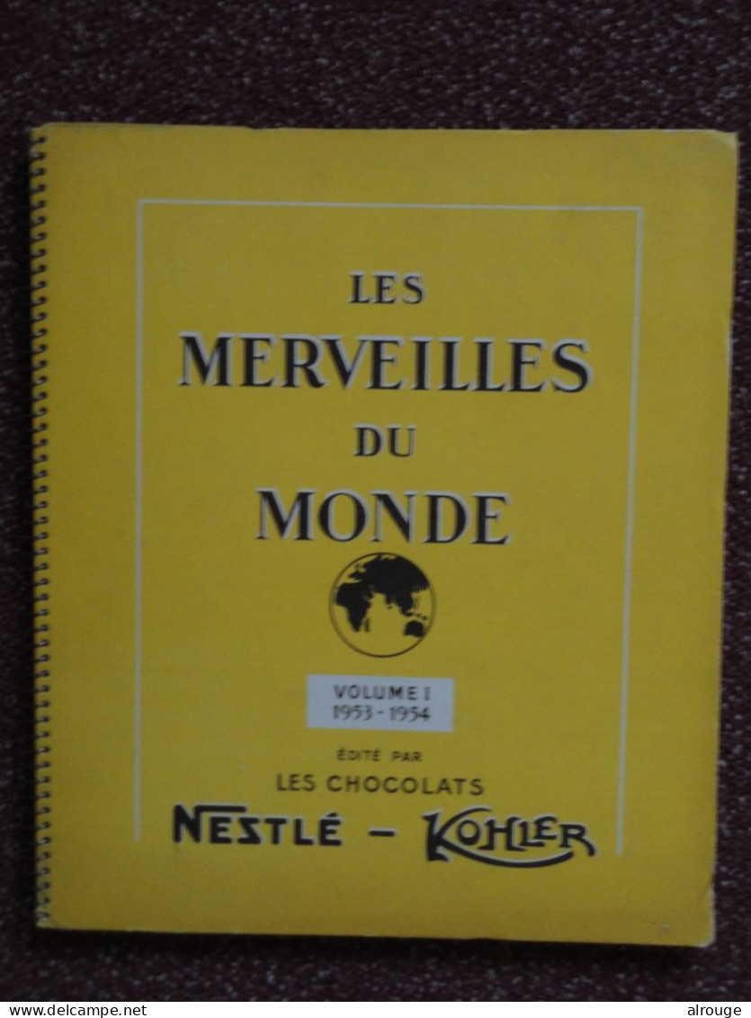 Les Merveilles Du Monde 1953-1954 Nestlé-Kohler, Album Complet De Ses Images - Sonstige & Ohne Zuordnung