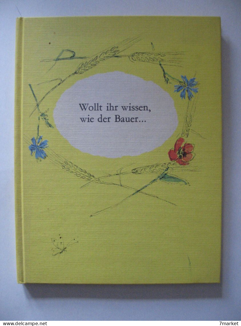 Wollt Ihr Wissen, Wie Der Bauer .... Lesebuch Für Das Dritte Schuljahr. Drittes Bändchen / 1971 - Unclassified