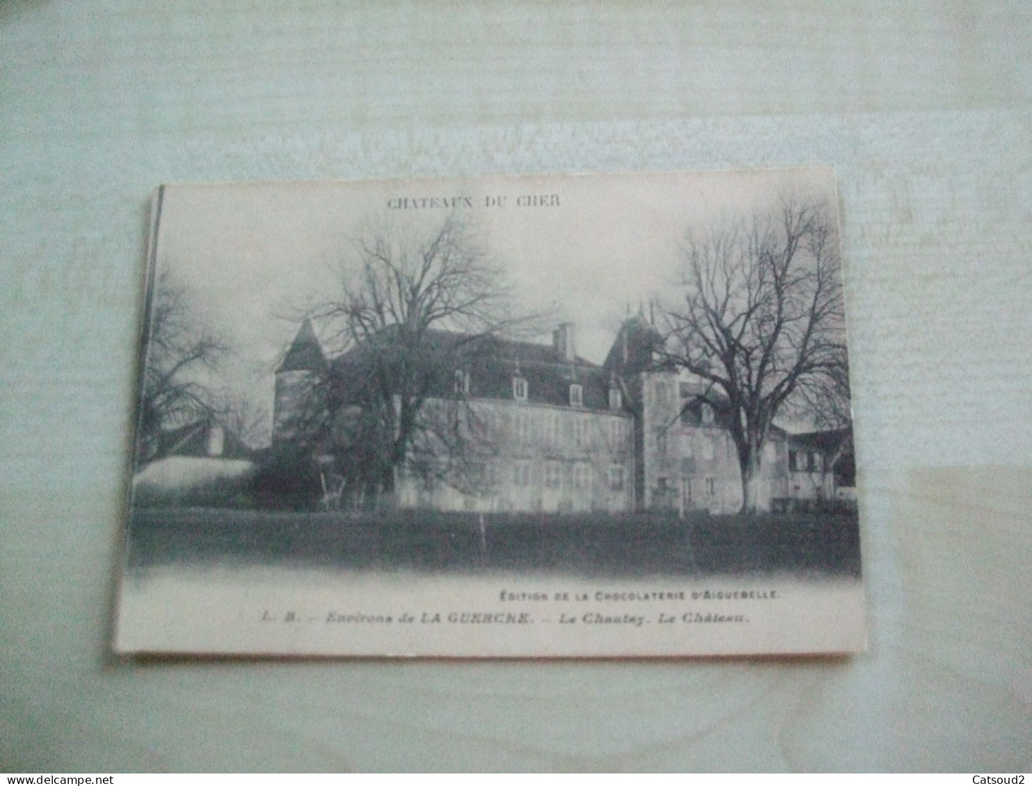 Carte Postale Ancienne 1948 ENVIRON DE LA GUERCEE  LE CHANTAY Le Château Offert Par Chocolaterie D'Aiguebelle - La Guerche Sur L'Aubois